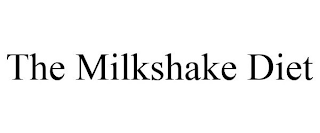 THE MILKSHAKE DIET