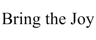 BRING THE JOY