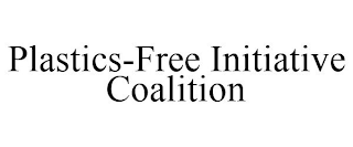 PLASTICS-FREE INITIATIVE COALITION