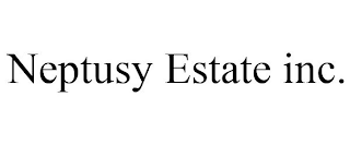 NEPTUSY ESTATE INC.