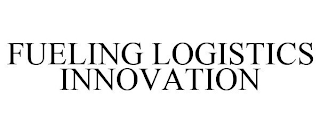 FUELING LOGISTICS INNOVATION