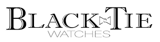 BLACK TIE WATCHES