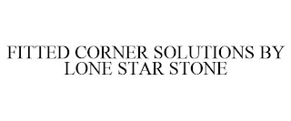 FITTED CORNER SOLUTIONS BY LONE STAR STONE