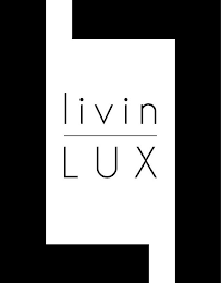 LIVIN LUX