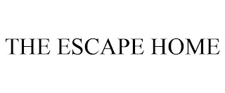 THE ESCAPE HOME