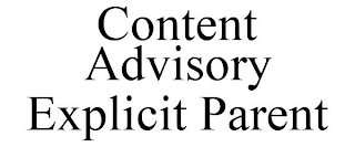 CONTENT ADVISORY EXPLICIT PARENT