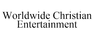 WORLDWIDE CHRISTIAN ENTERTAINMENT