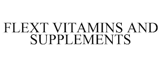 FLEXT VITAMINS AND SUPPLEMENTS