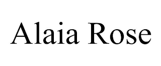 ALAIA ROSE