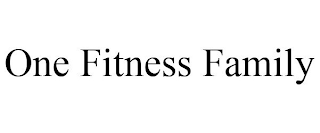 ONE FITNESS FAMILY