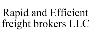 RAPID AND EFFICIENT FREIGHT BROKERS LLC