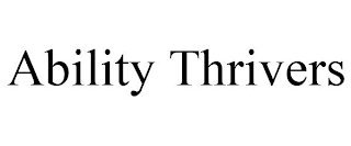 ABILITY THRIVERS