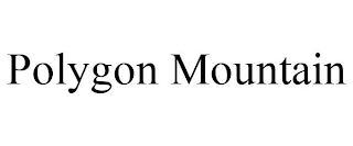 POLYGON MOUNTAIN