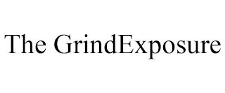 THE GRINDEXPOSURE