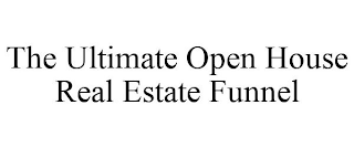 THE ULTIMATE OPEN HOUSE REAL ESTATE FUNNEL