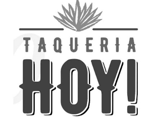 TAQUERIA HOY!