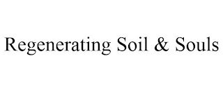 REGENERATING SOIL & SOULS