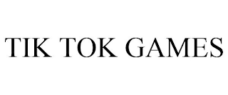 TIK TOK GAMES