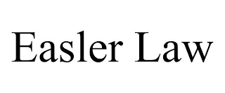 EASLER LAW