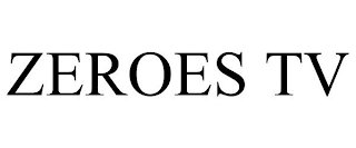 ZEROES TV
