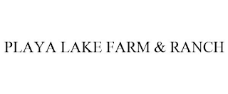 PLAYA LAKE FARM & RANCH