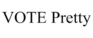 VOTE PRETTY
