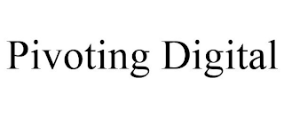 PIVOTING DIGITAL