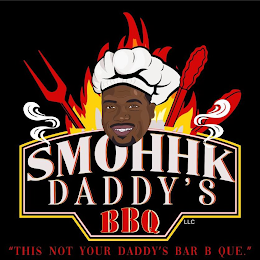 SMOHHK DADDY'S BBQ "THIS NOT YOUR DADDY'S BAR B QUE."