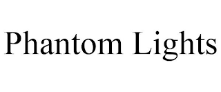 PHANTOM LIGHTS
