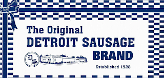 THE ORIGINAL DETROIT SAUSAGE BRAND ESTABLISHED 1928 AND DETROIT SAUSAGE COMPANY, INC.