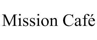 MISSION CAFÉ