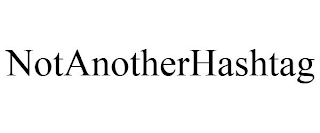 NOTANOTHERHASHTAG