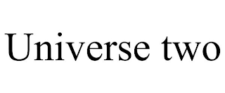 UNIVERSE TWO