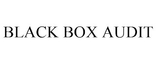 BLACK BOX AUDIT