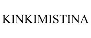 KINKIMISTINA