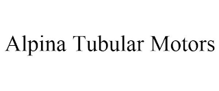 ALPINA TUBULAR MOTORS
