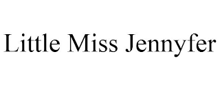 LITTLE MISS JENNYFER