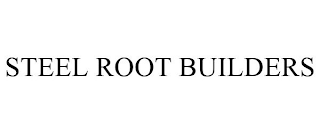 STEEL ROOT BUILDERS