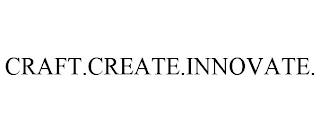 CRAFT.CREATE.INNOVATE.