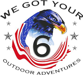 WE GOT YOUR 6 OUTDOOR ADVENTURES