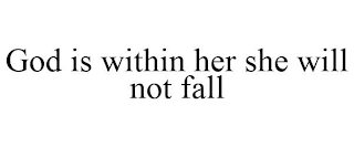 GOD IS WITHIN HER SHE WILL NOT FALL