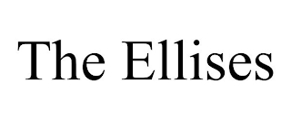 THE ELLISES