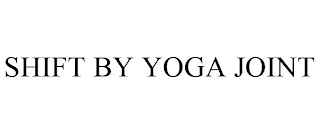 SHIFT BY YOGA JOINT