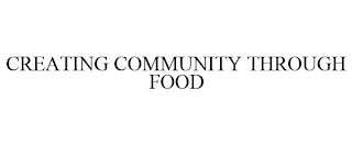 CREATING COMMUNITY THROUGH FOOD