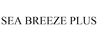 SEA BREEZE PLUS