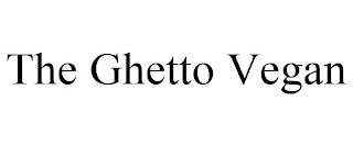 THE GHETTO VEGAN
