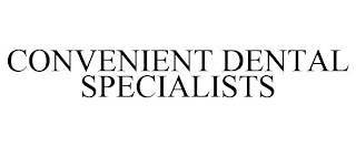 CONVENIENT DENTAL SPECIALISTS