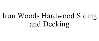 IRON WOODS HARDWOOD SIDING AND DECKING