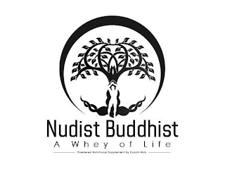 NUDIST BUDDHIST A WHEY OF LIFE POWDERED NUTRITIONAL SUPPLEMENT BY COACH NICK