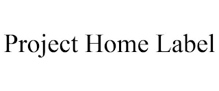 PROJECT HOME LABEL